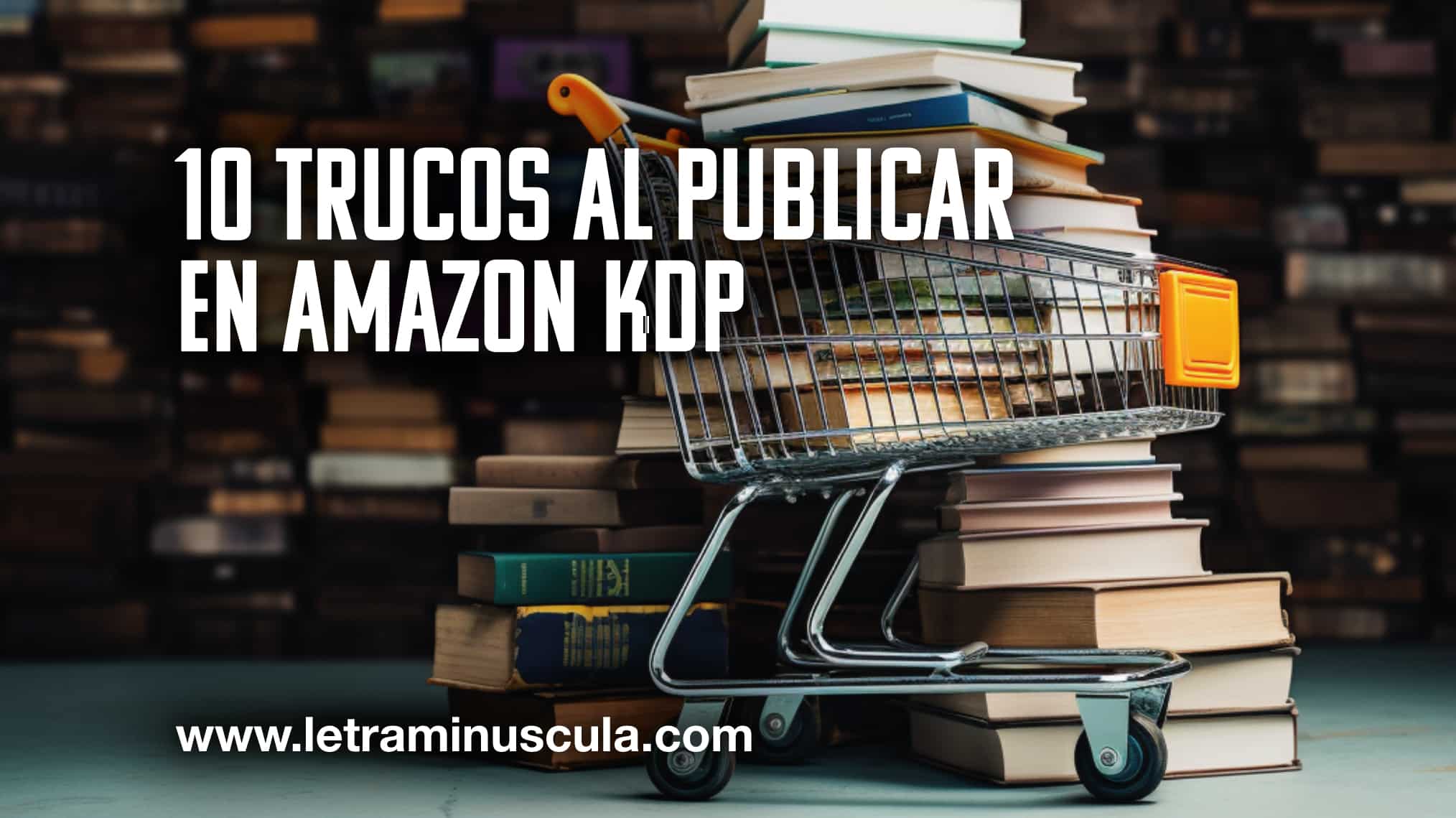 10 trucos al publicar en Amazon KDP_MINIATURA