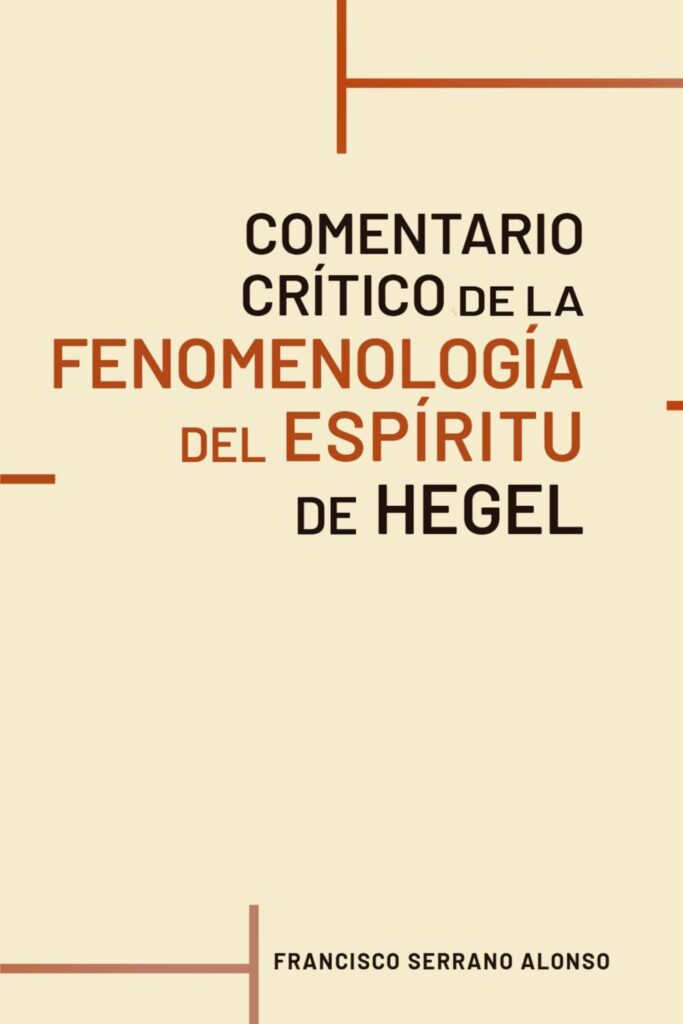 Comentario crítico de la fenomenología del espíritu de Hegel, de Francisco Lozano Alonso