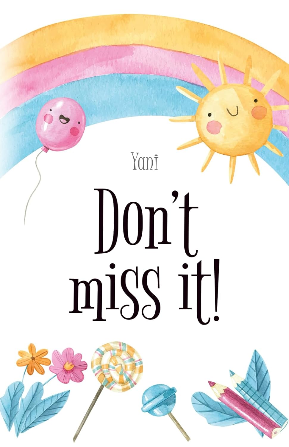 Don't miss it!, by Yani