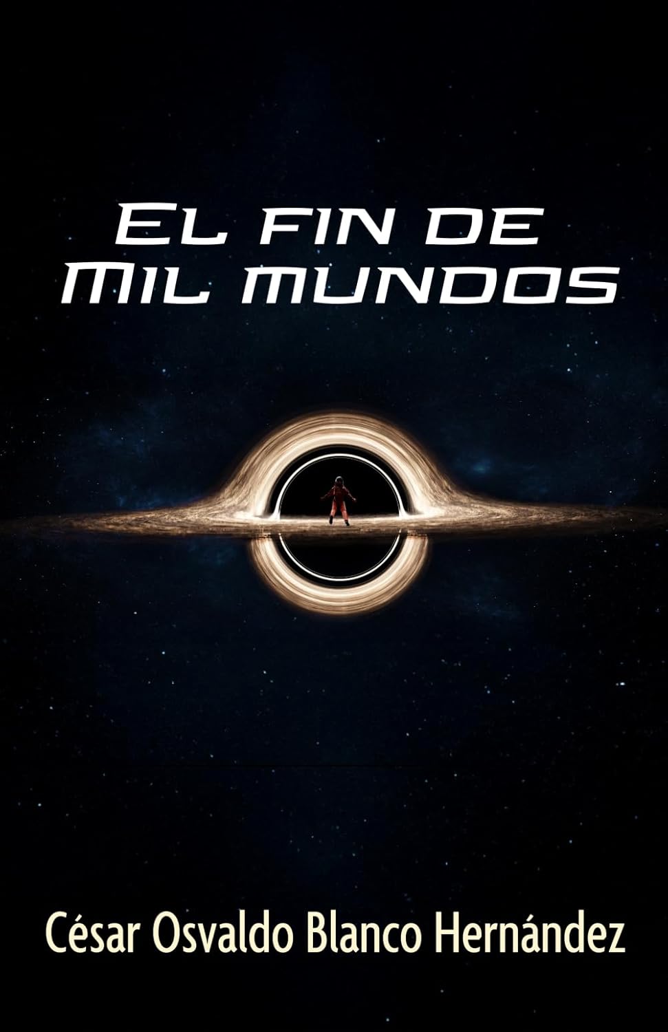 El fin de mil mundos, de César Osvaldo Blanco Hernández