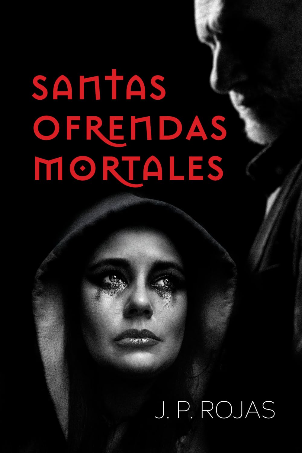 Santas ofrendas mortales, de J. P. Rojas
