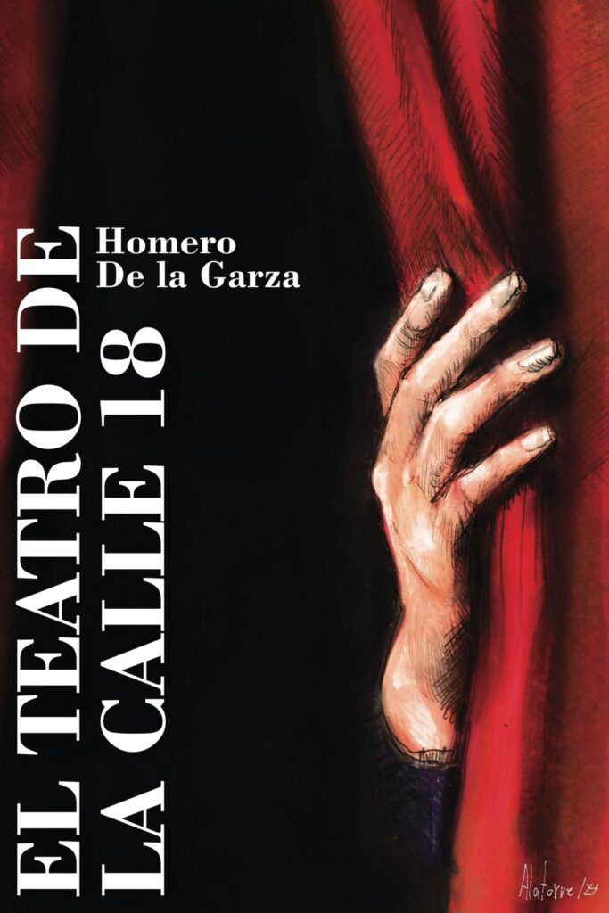 El teatro de la calle 18, de Homero De La Garza