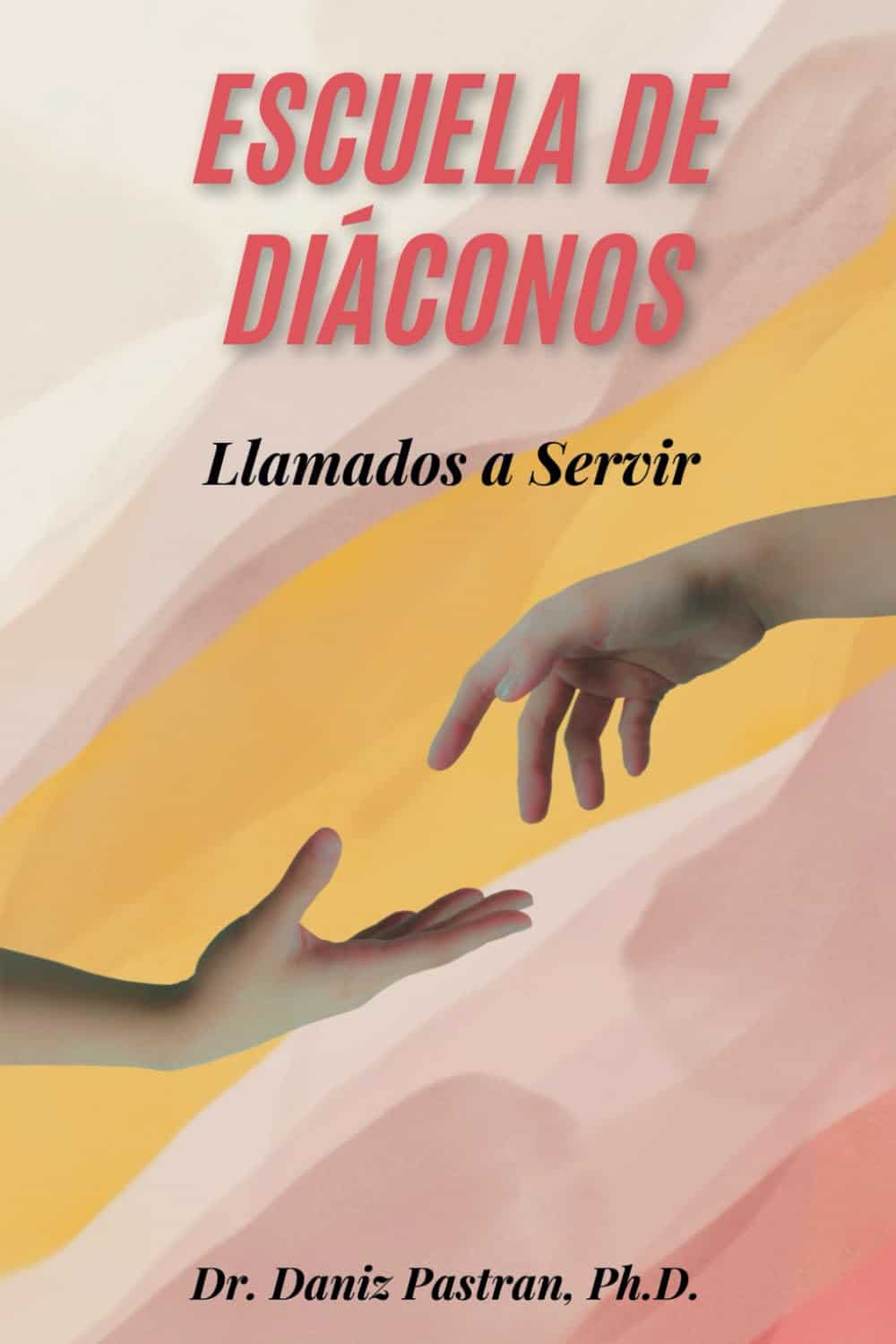 Escuela para diáconos, de Dr. Daniz Pastrán