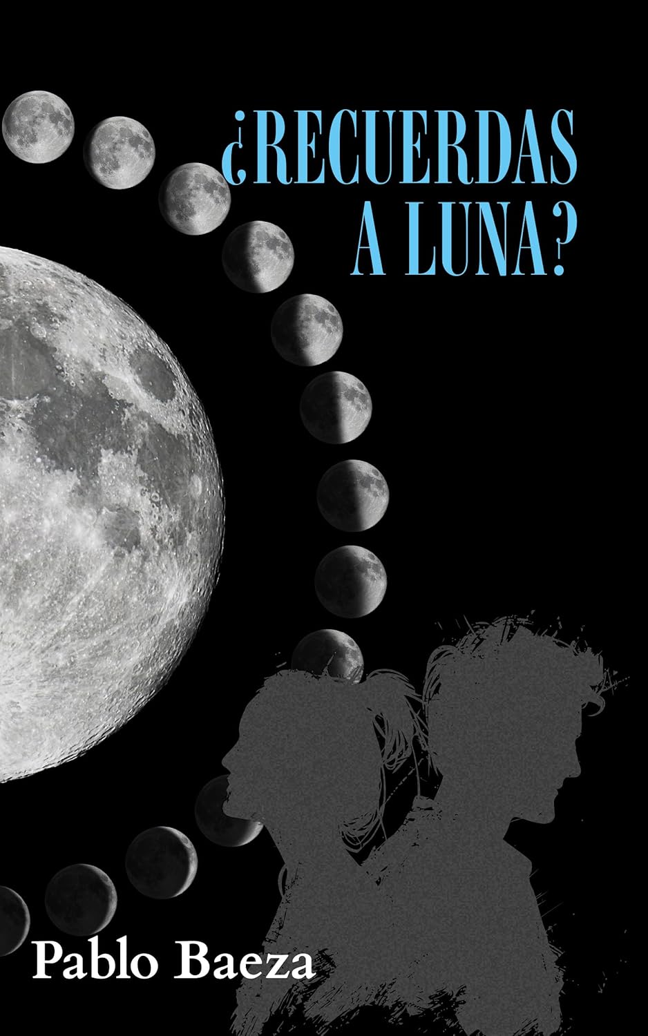 ¿Recuerdas la luna?, de Pablo Baeza