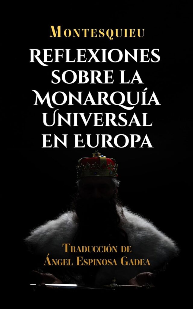 Reflexiones sobre la monarquía universal en Europa, de Montesquieu