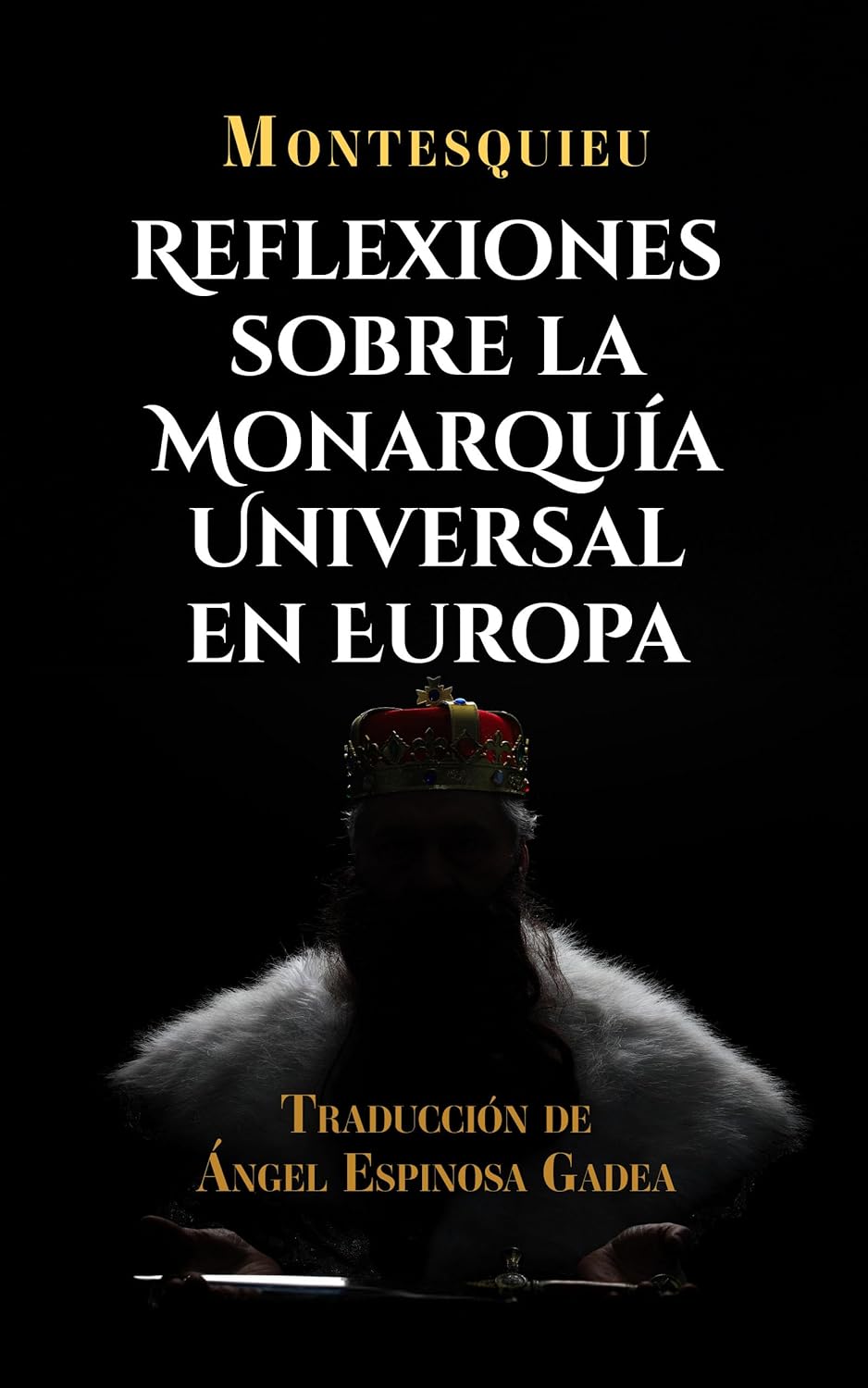 Reflexiones sobre la monarquía universal en Europa, de Montesquieu