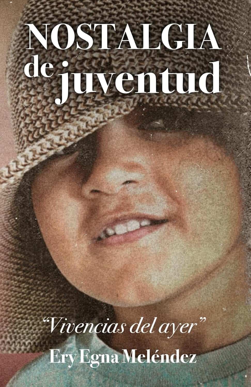 Nostalgia de Juventud, de Ery Egna Meléndez