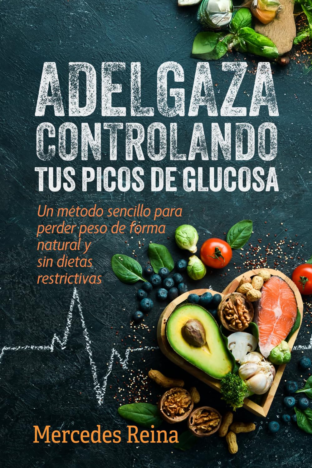 Adelgaza controlando tus picos de glucosa, de Mercedes Reina