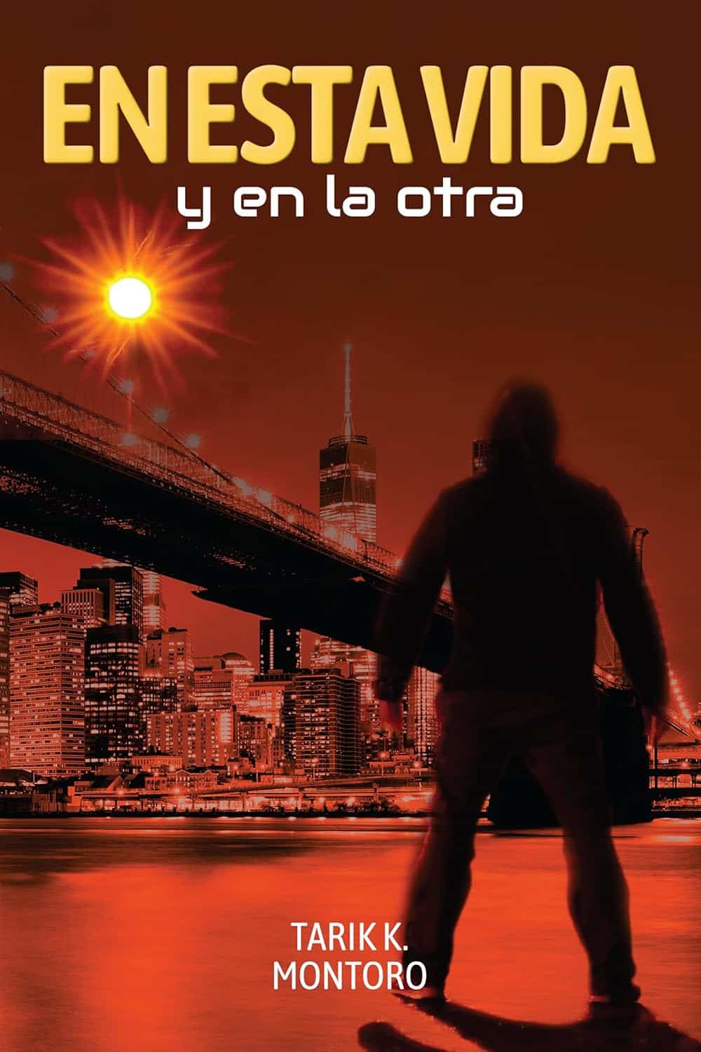 En esta vida y en la otra, de Tarik K. Montoro