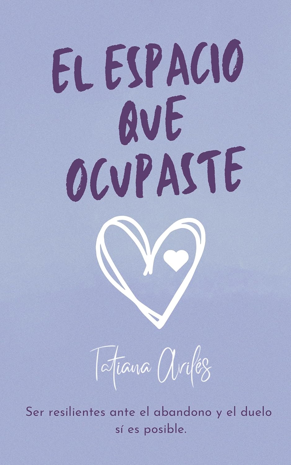 El espacio que ocupaste, de Tatiana Avilés