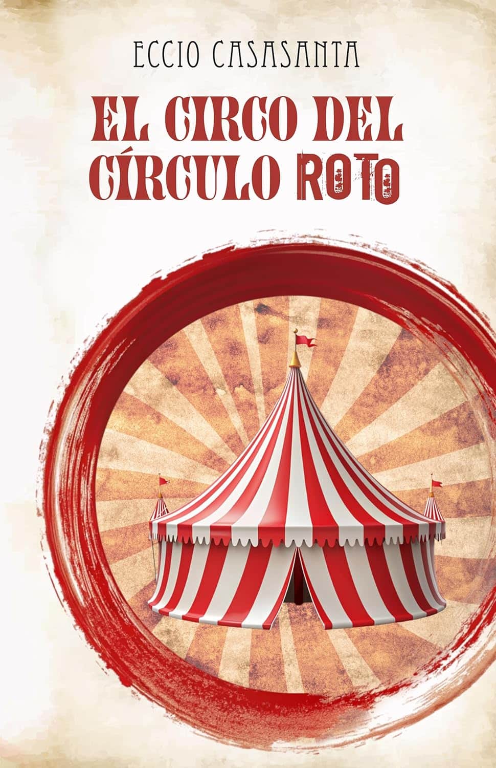 El circo del círculo roto, de Eccio Casasanta Urrutia