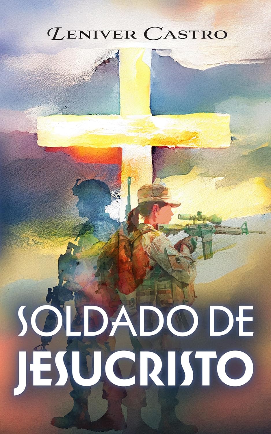 Soldado de Jesucristo, de Leniver Castro