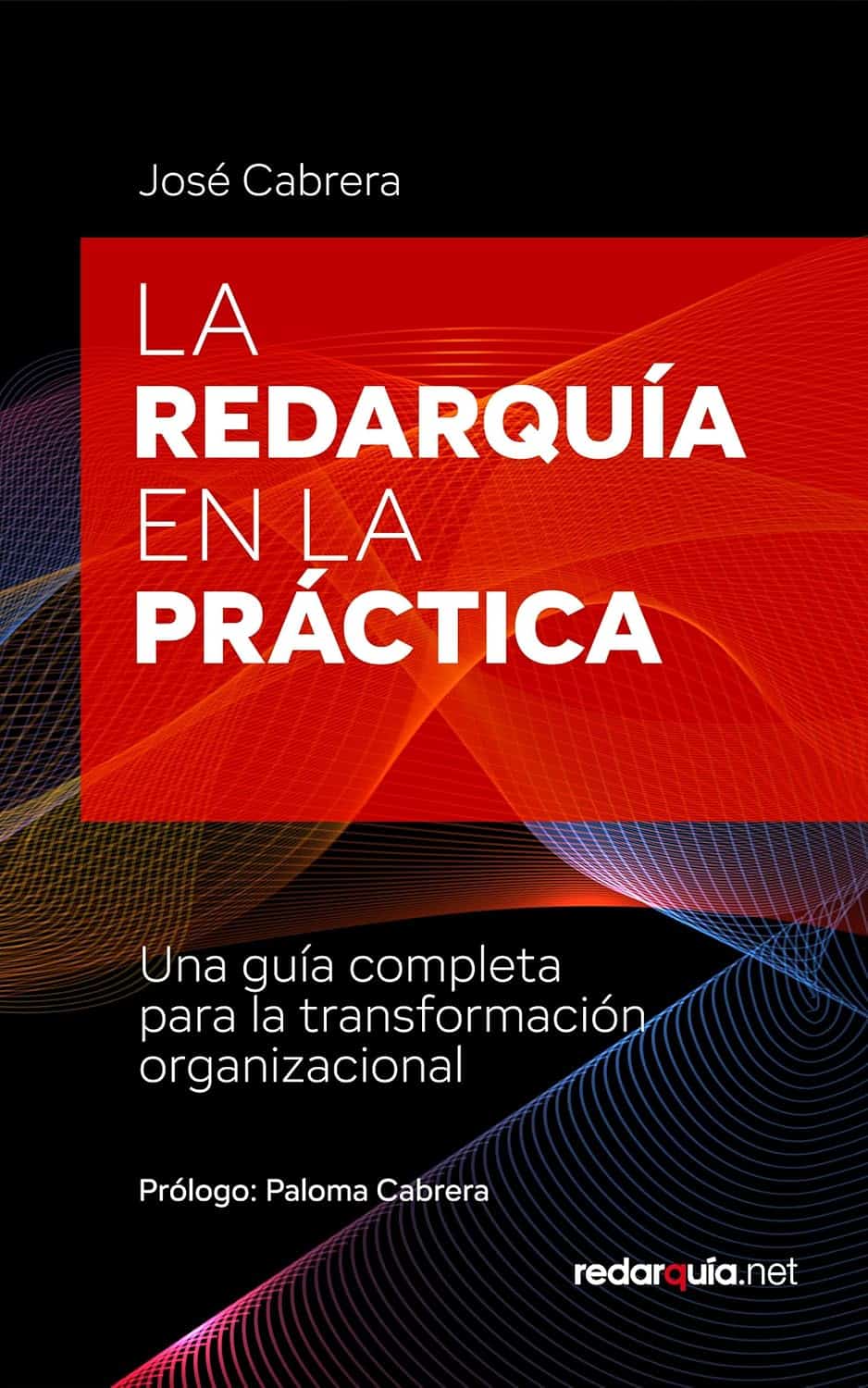 La redarquía en la práctica, de José Cabrera