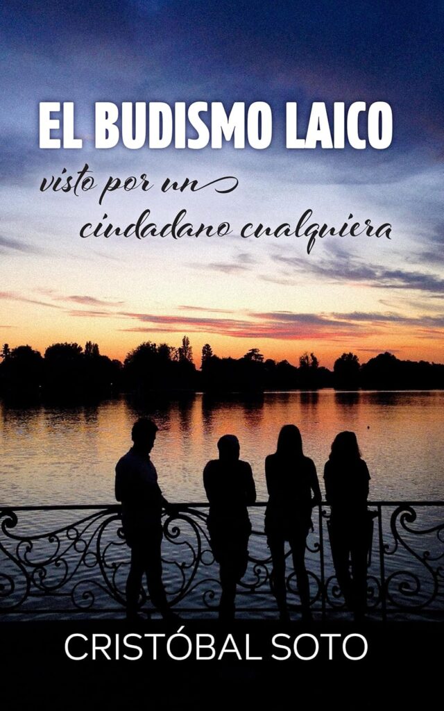 El budismo laico visto por un ciudadano cualquiera, de Cristóbal Soto