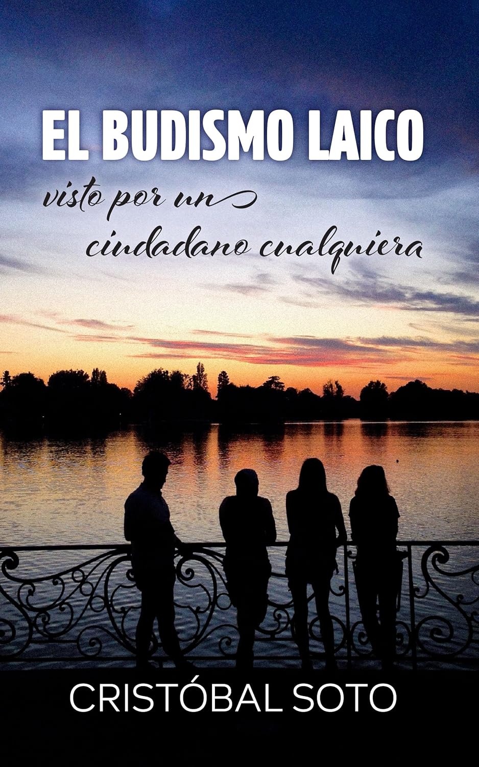 El budismo laico visto por un ciudadano cualquiera, de Cristóbal Soto