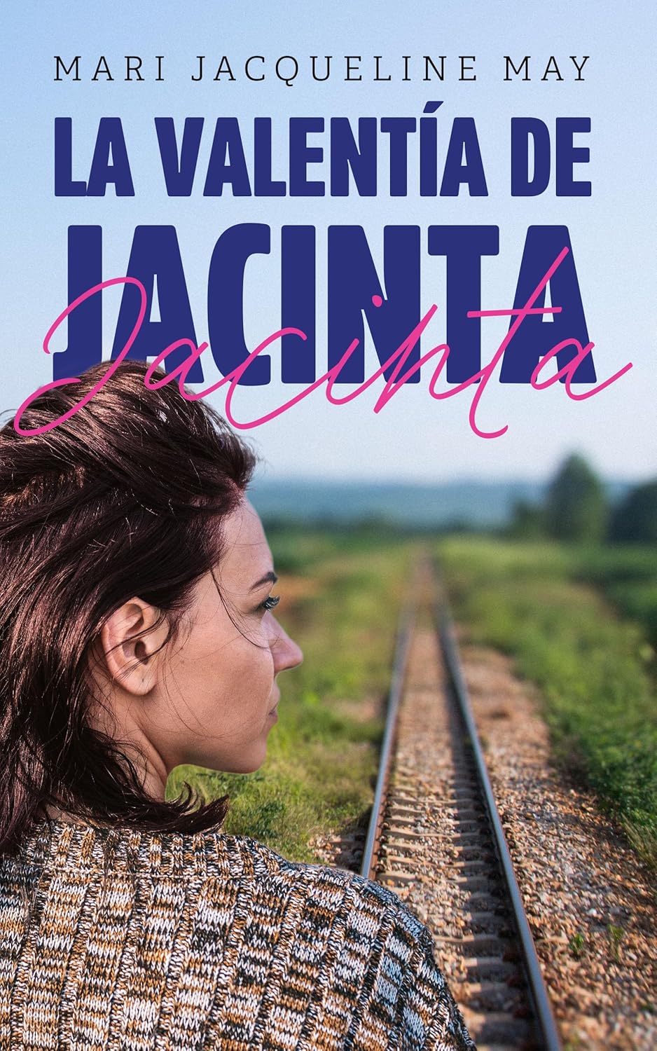 La valentía de Jacinta, de Mari Jacqueline May