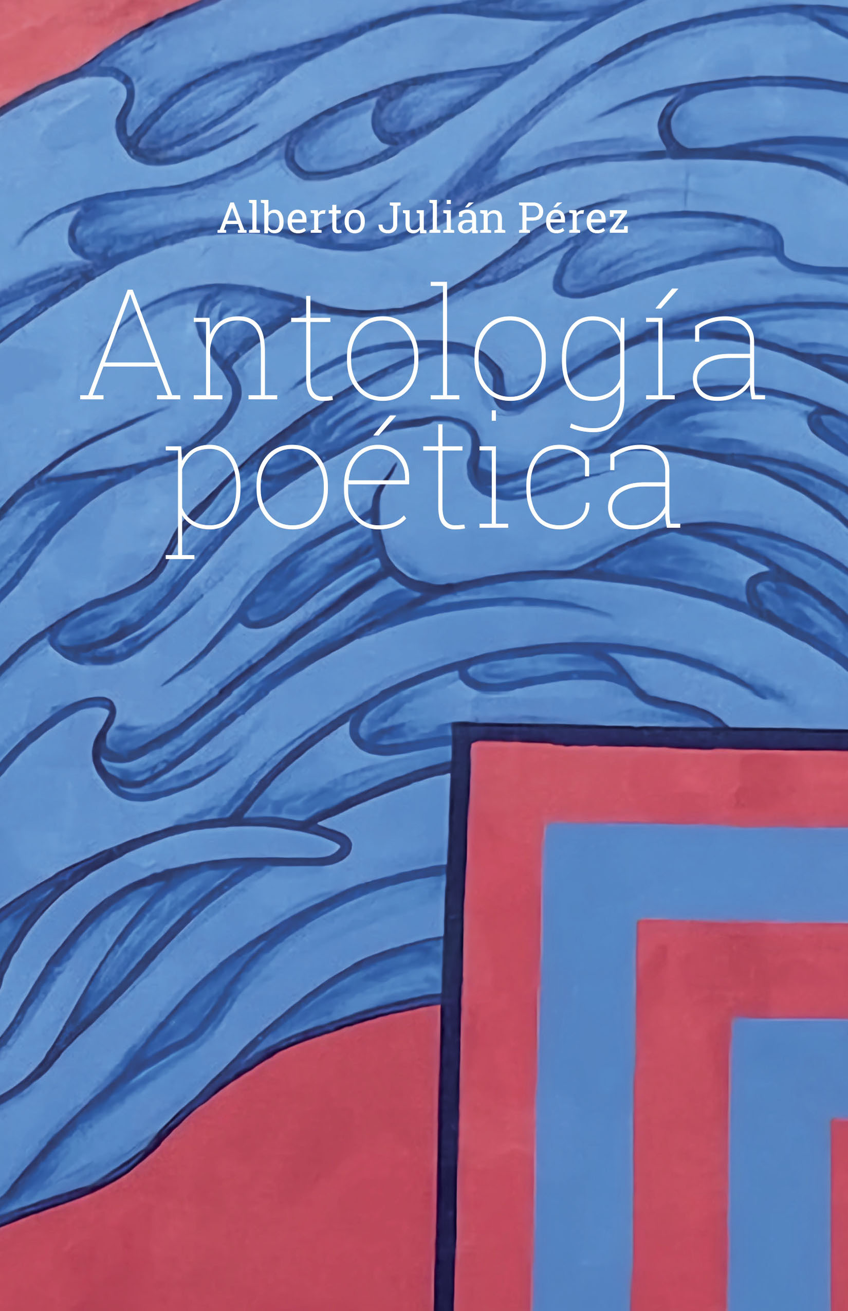 Antología poética, de Alberto Julián Pérez