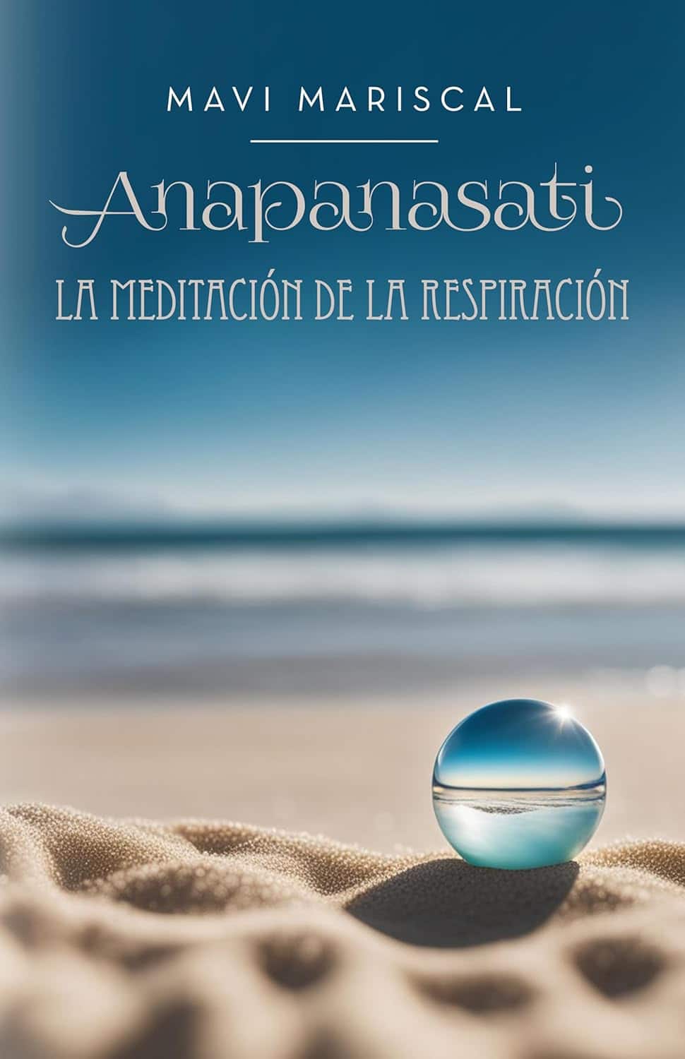 Anapanasati. La meditación de la respiración, de Mavi Mariscal