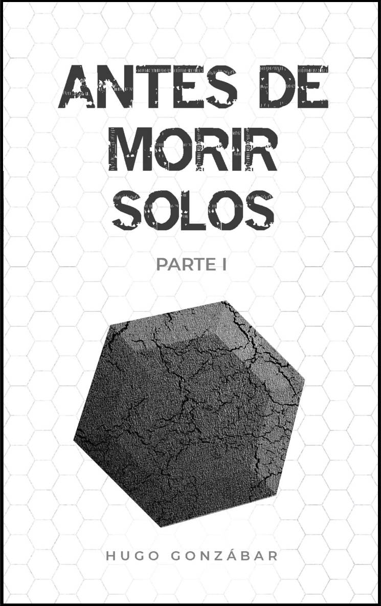 Antes de morir solos, de Hugo González