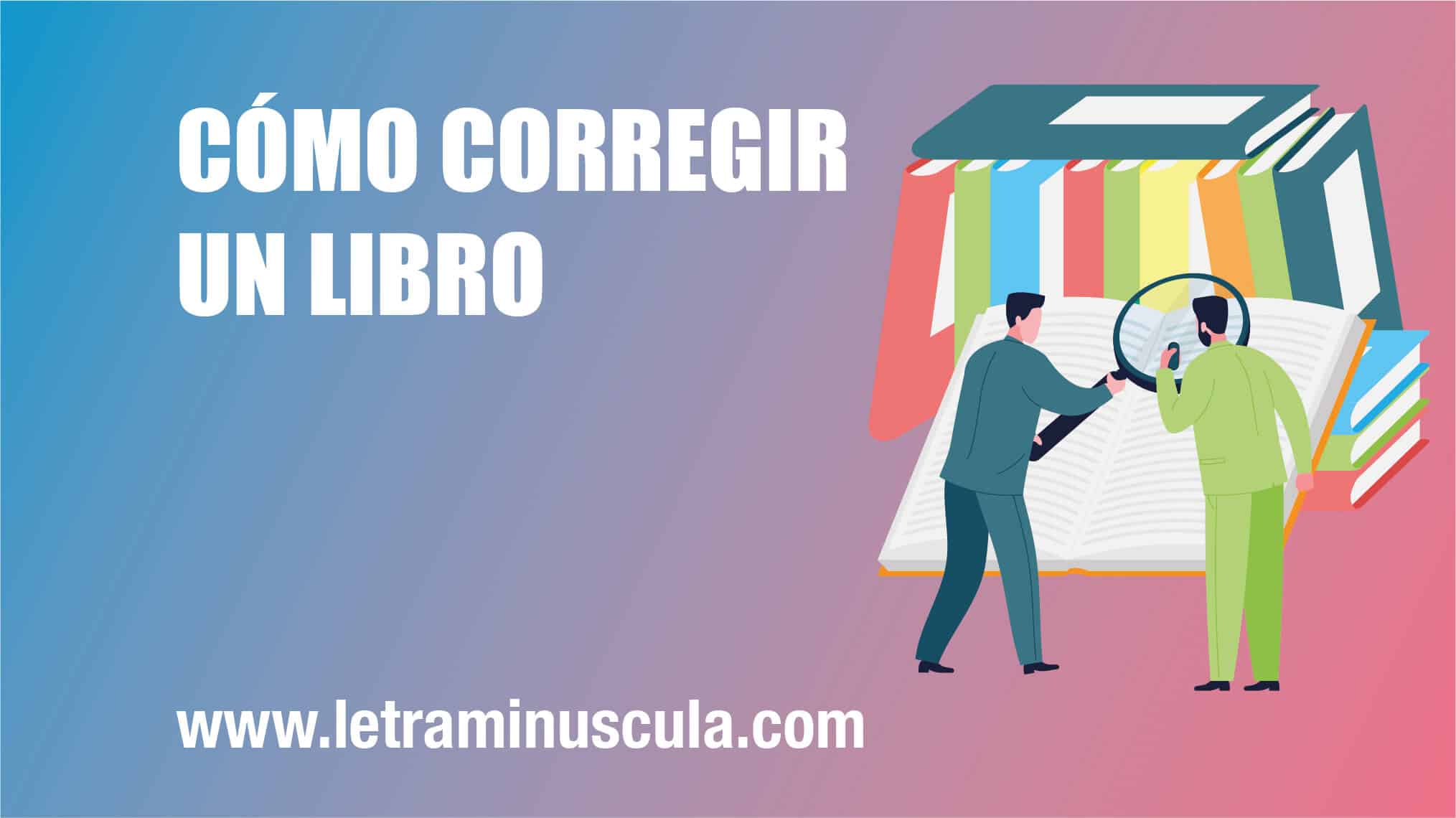 CÓMO CORREGIR UN LIBRO