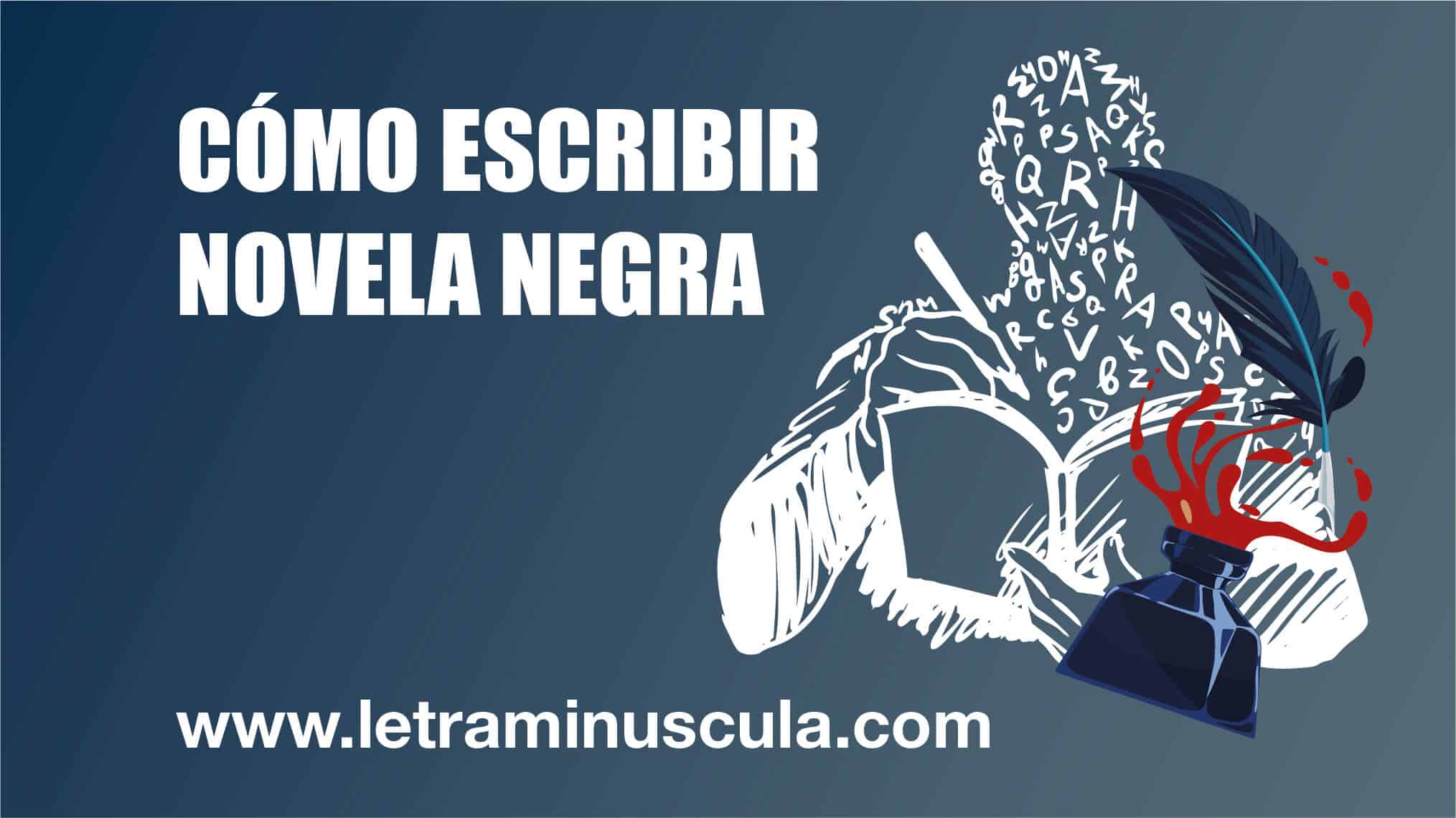 CÓMO ESCRIBIR NOVELA NEGRA