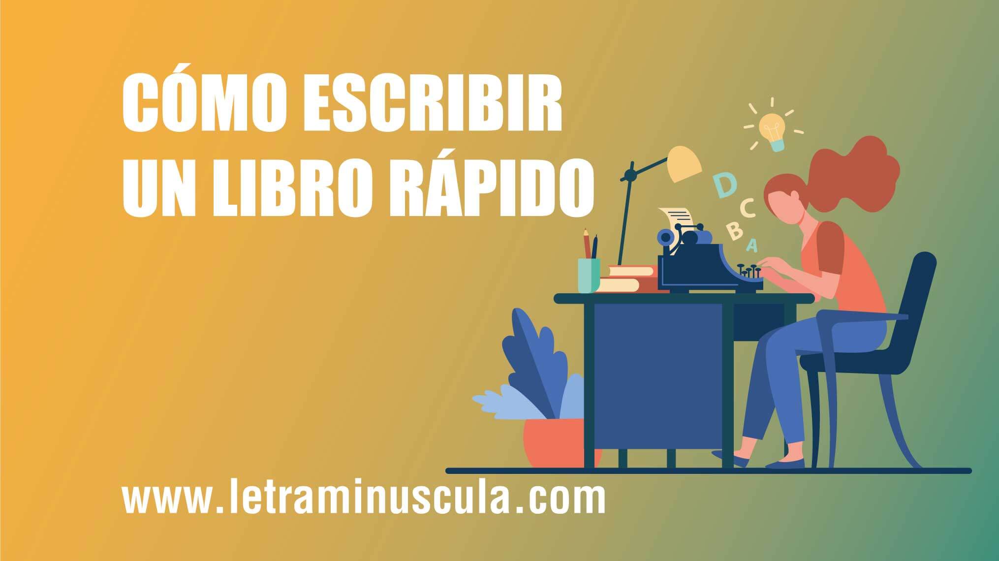 COMO ESCRIBIR UN LIBRO RAPIDO