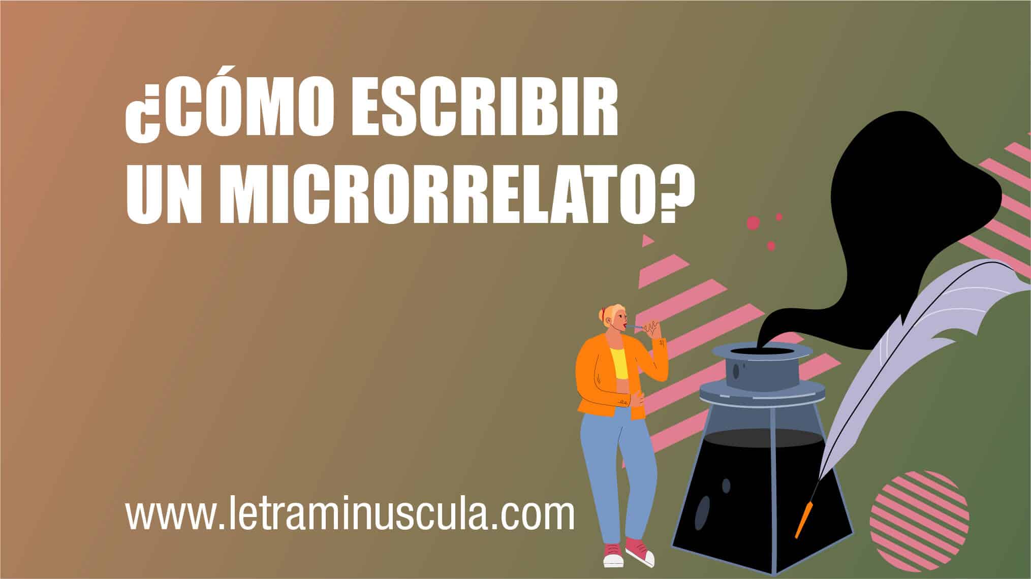 COMO ESCRIBIR UN MICRORRELATO