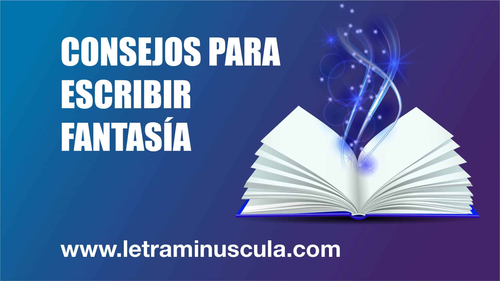 CONSEJOS PARA ESCRIBIR FANTASÍA