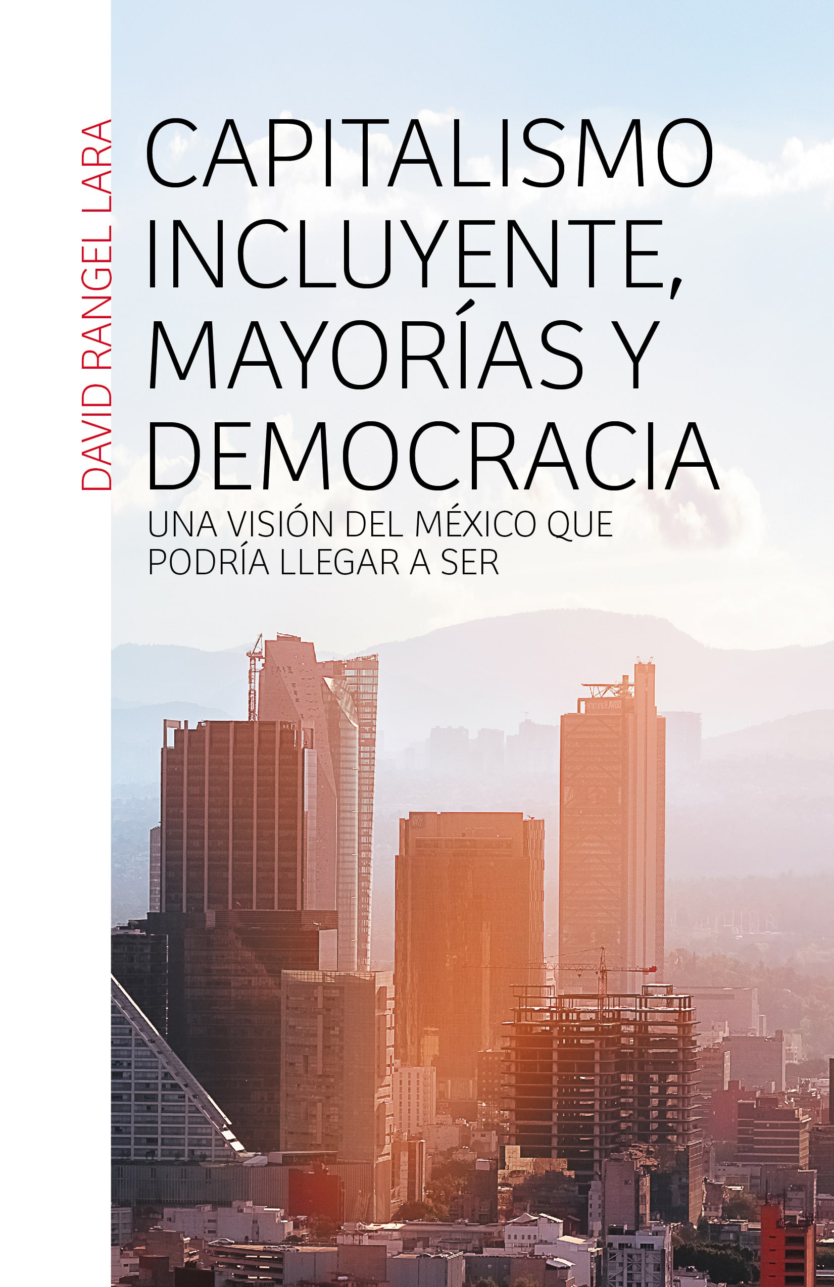 Capitalismo incluyente, mayorías y democracia, de David Rangel Lara