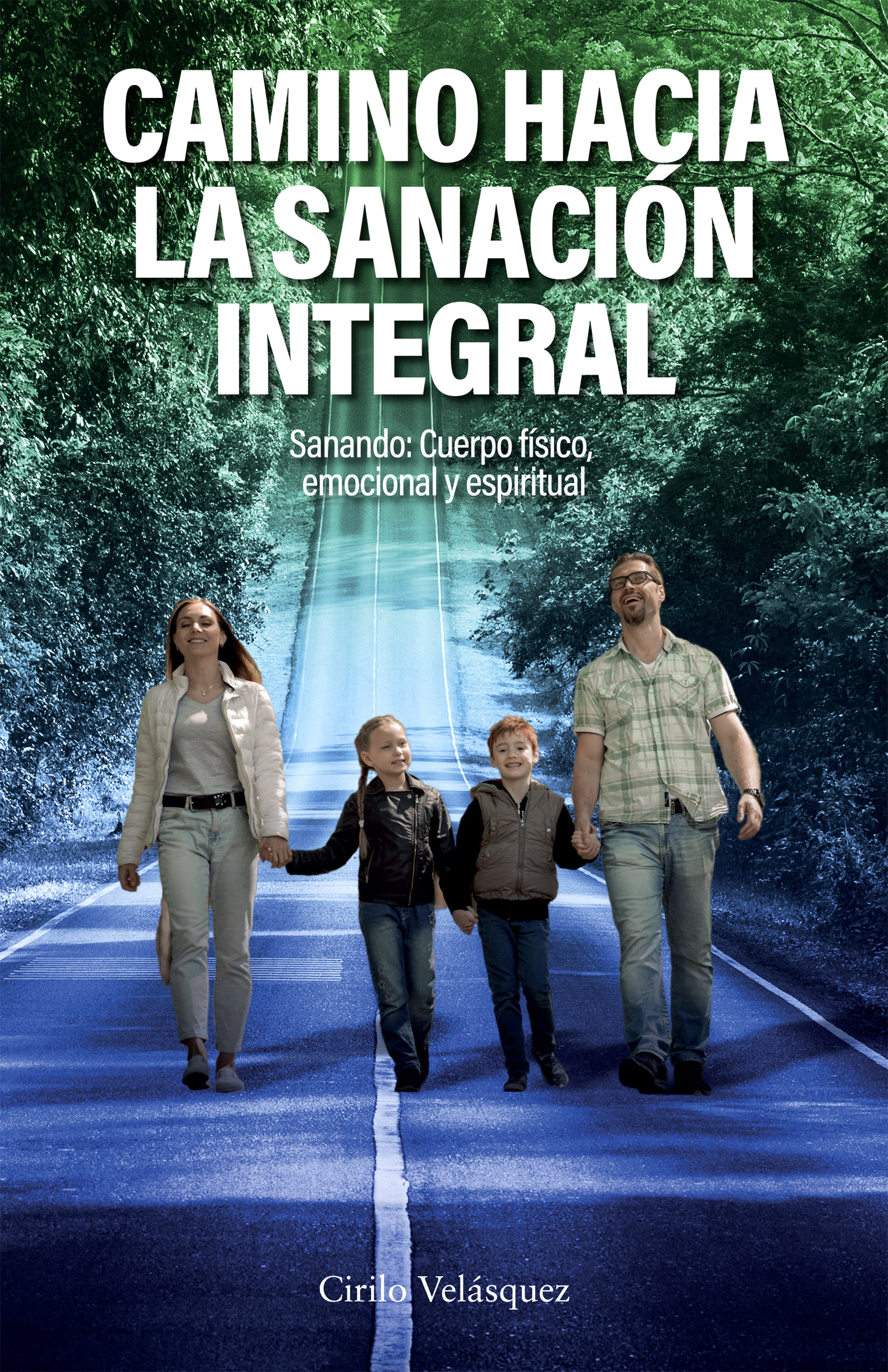 Camino hacia la sanación integral, de Cirilo Velásquez