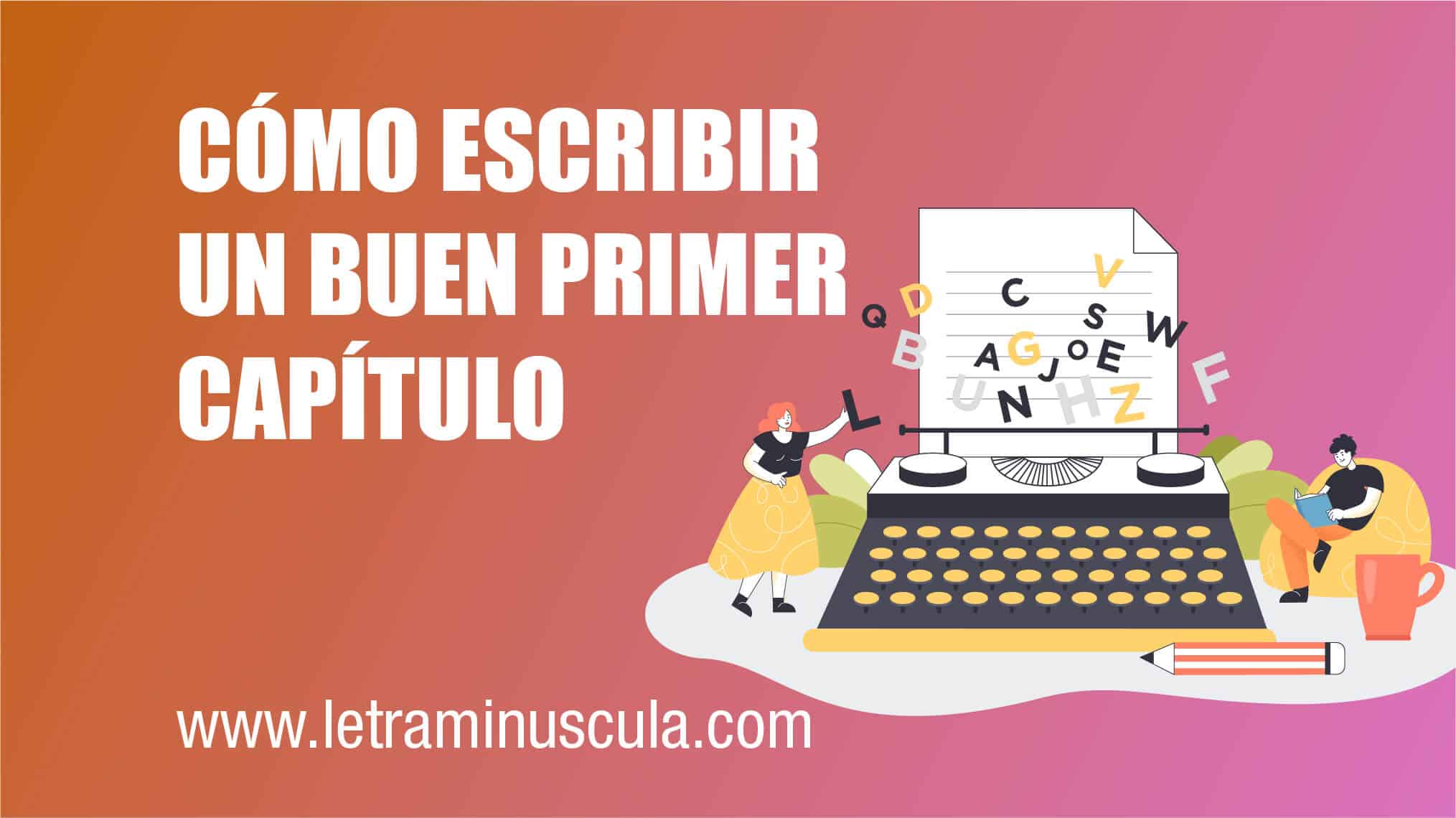 Cómo escribir un buen primer capítulo