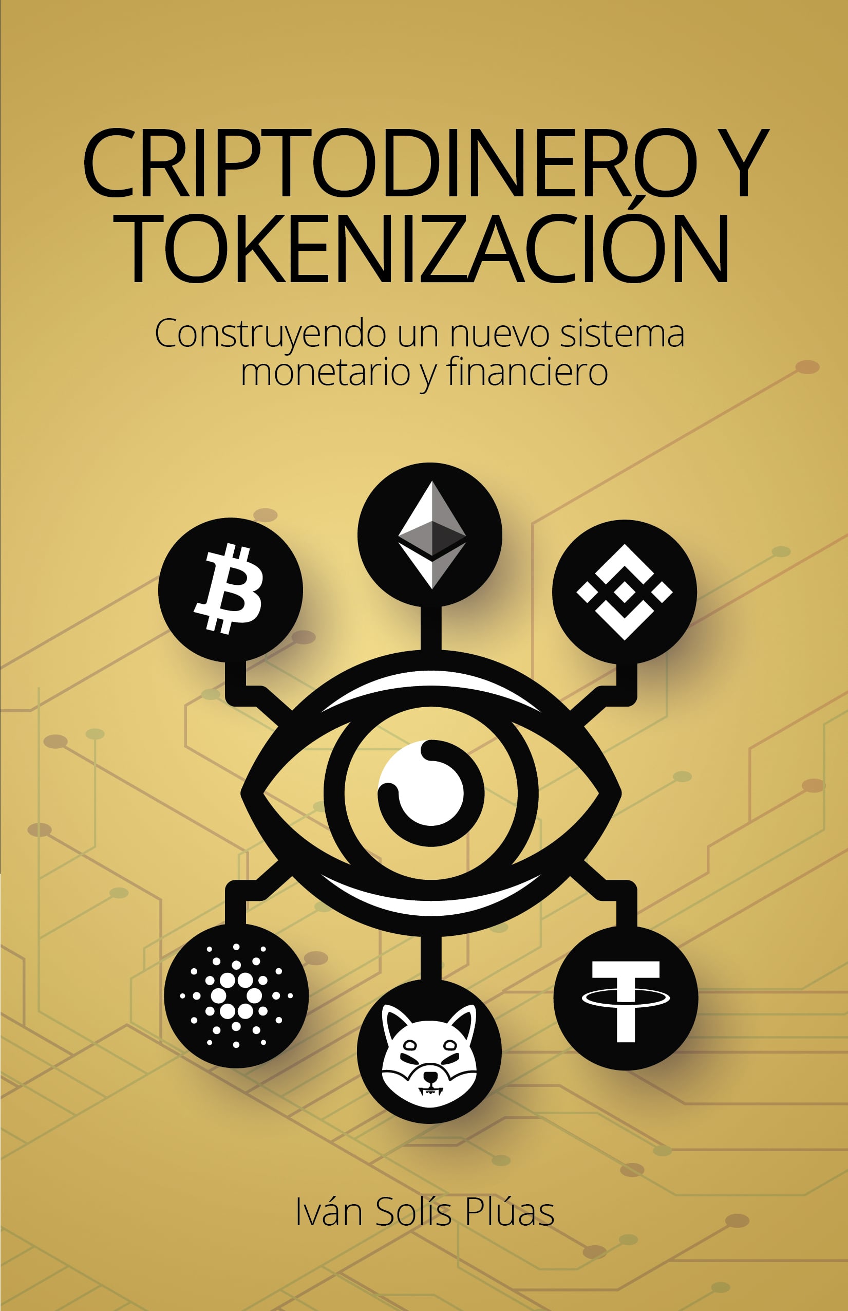 Criptodinero y tokenización, de Iván Solís Plúas