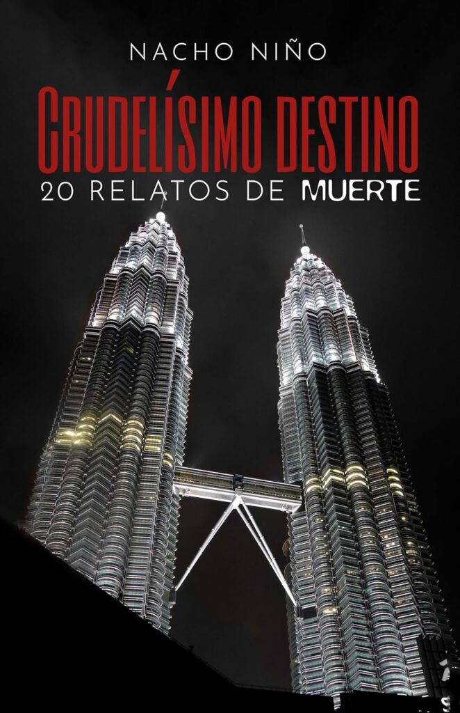 Crudelísimo destino, 20 relatos de muerte, de Nacho Niño