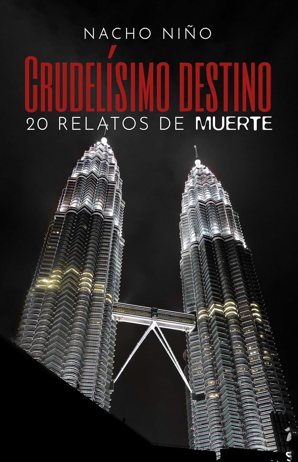Crudelísimo destino, 20 relatos de muerte, de Nacho Niño