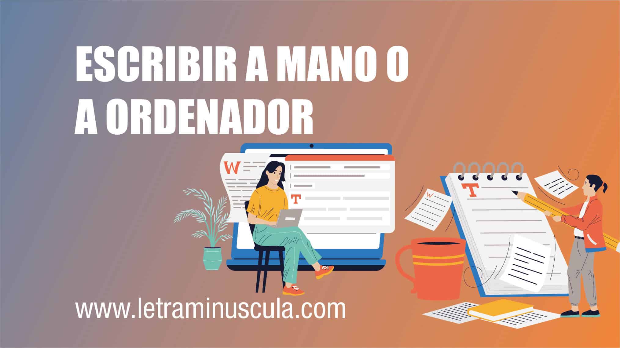 ESCRIBIR A MANO O A ORDENADOR