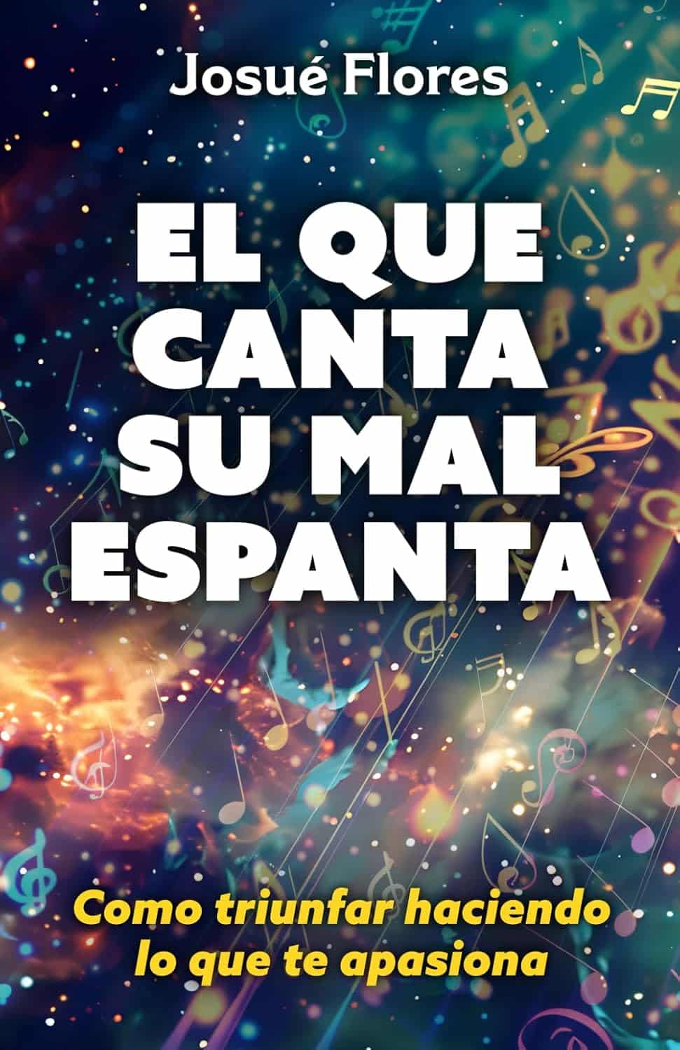 El que canta su mal espanta, de Josue Flores