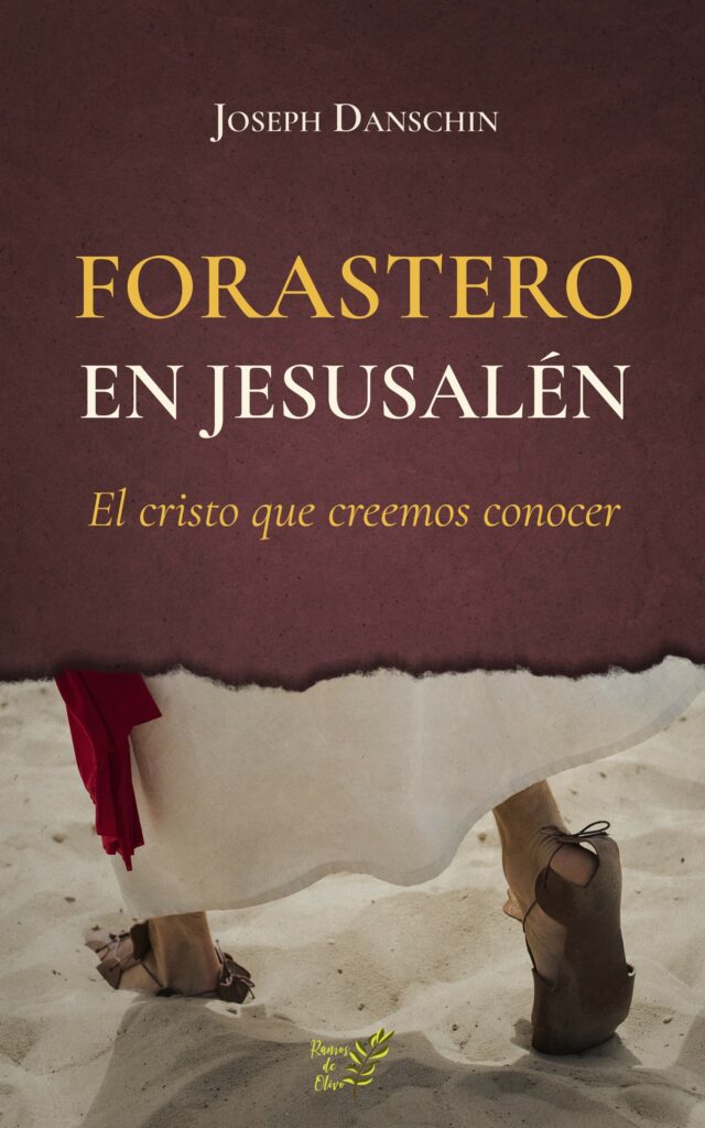 Forastero en Jerusalén JOSEPH DANSCHIN