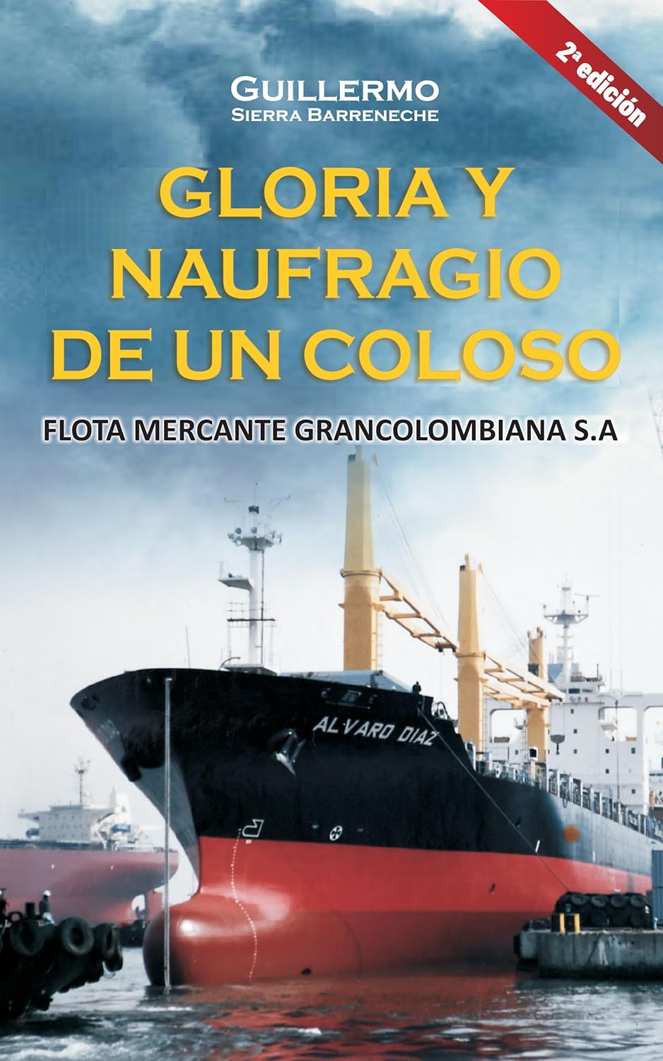 Gloria y naufragio de un coloso, de Guillermo Sierra Barreneche