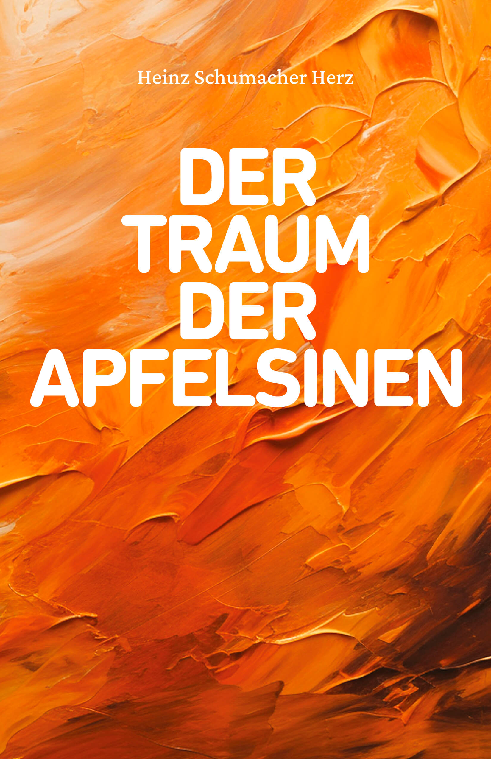 Heinz Schumacher-Der Traum der Apfelsine