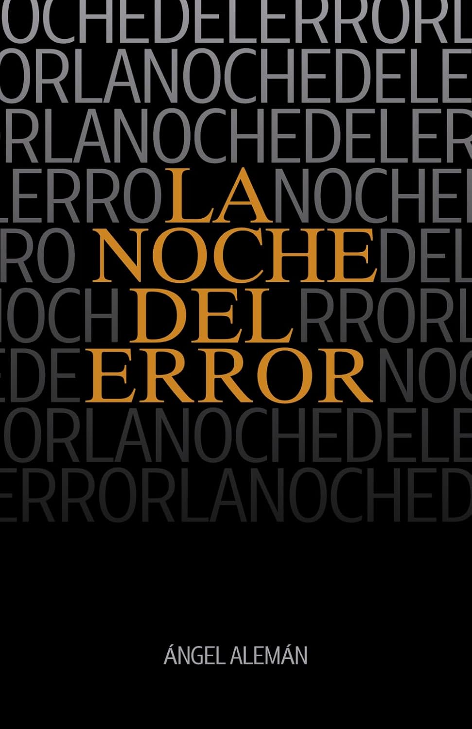 La noche del error, de Angel Luis Alemán