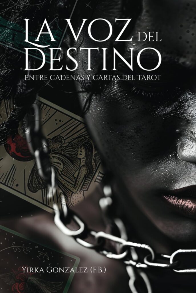 La voz del destino (primera parte), de Yirka González (F.B.)