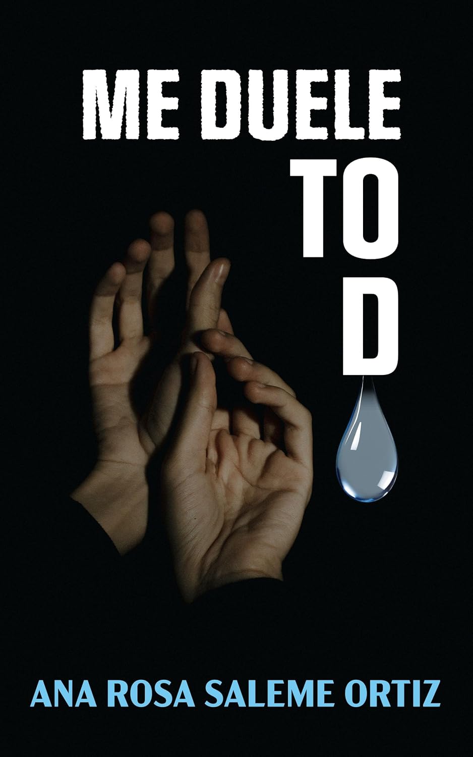Me duele todo, de Ana Rosa Saleme Ortíz