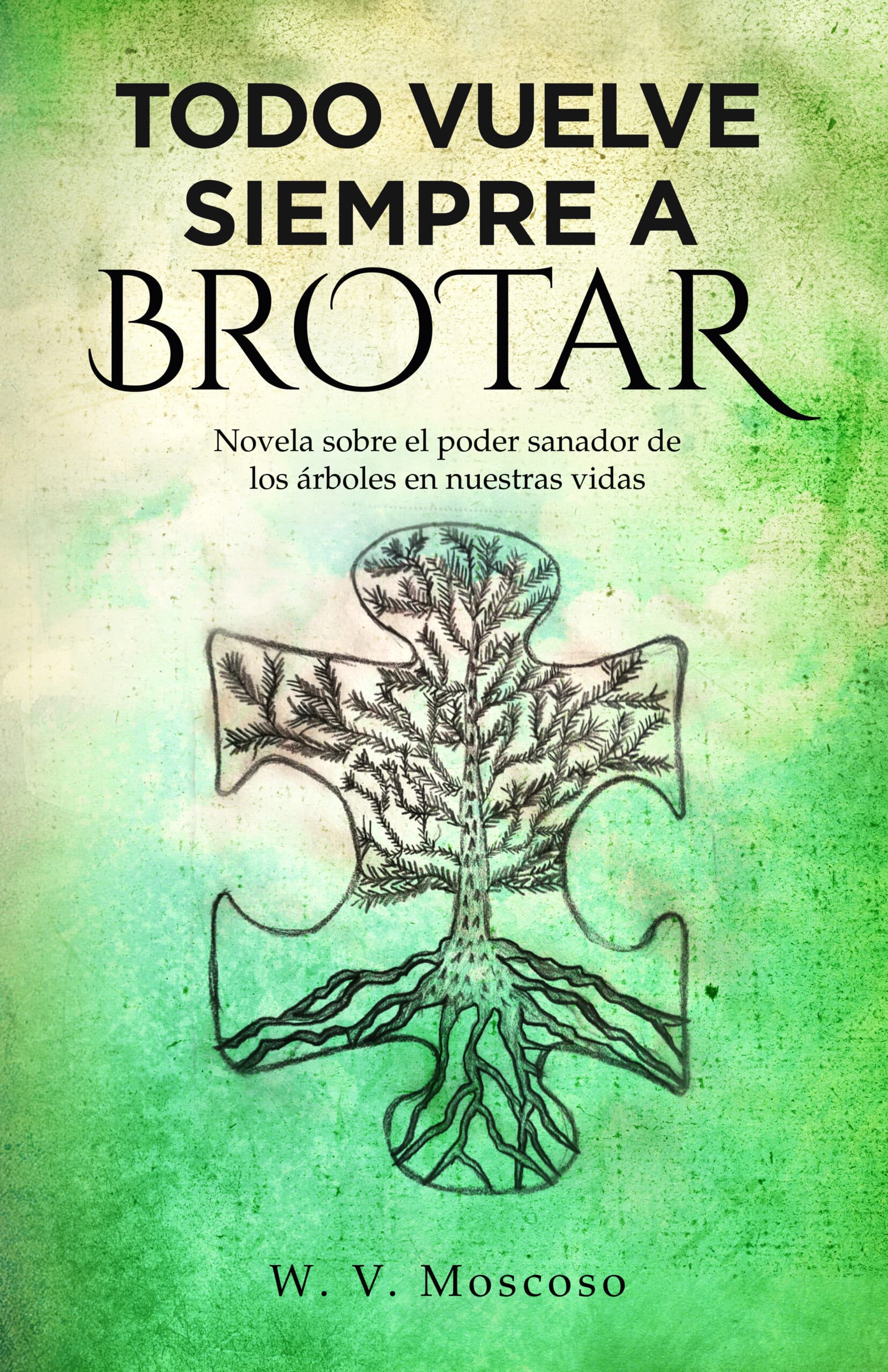 Todo vuelve siempre a brotar, de W. V. Moscoso