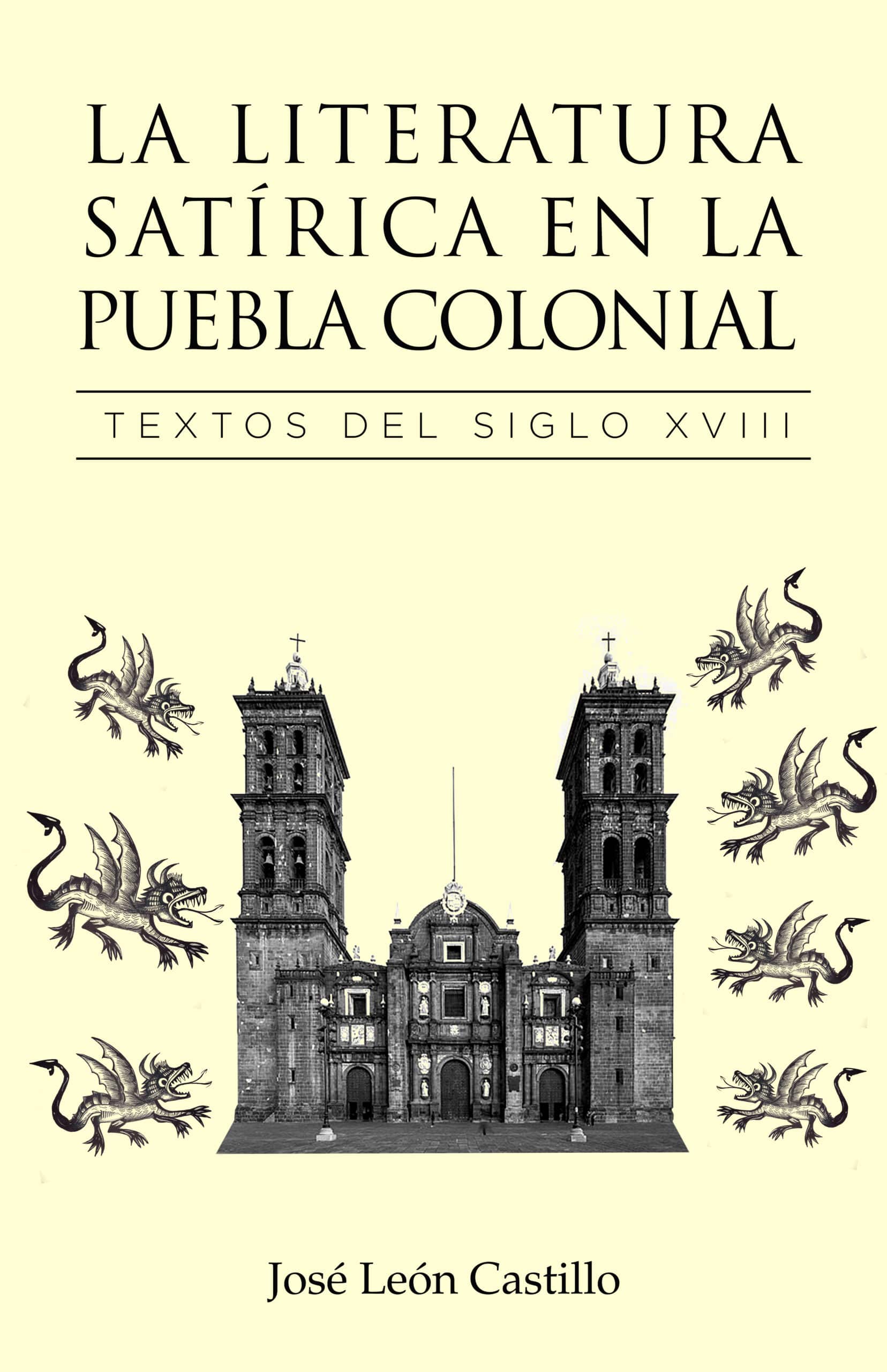 La literatura satírica en la puebla colonial, de José León Castillo