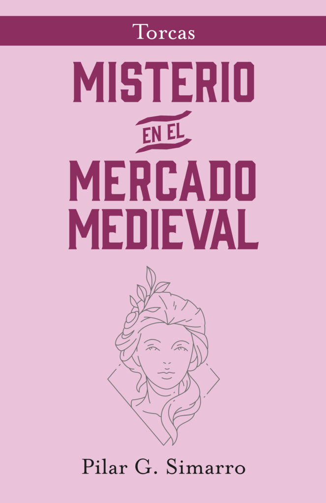 Torcas: misterio en el mercado medieval, de Pilar G. Simarro