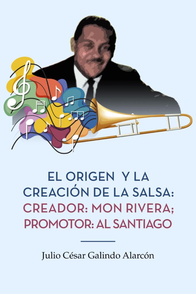 El origen y la creación de la Salsa, de Julio Cesar Galindo Alarcon