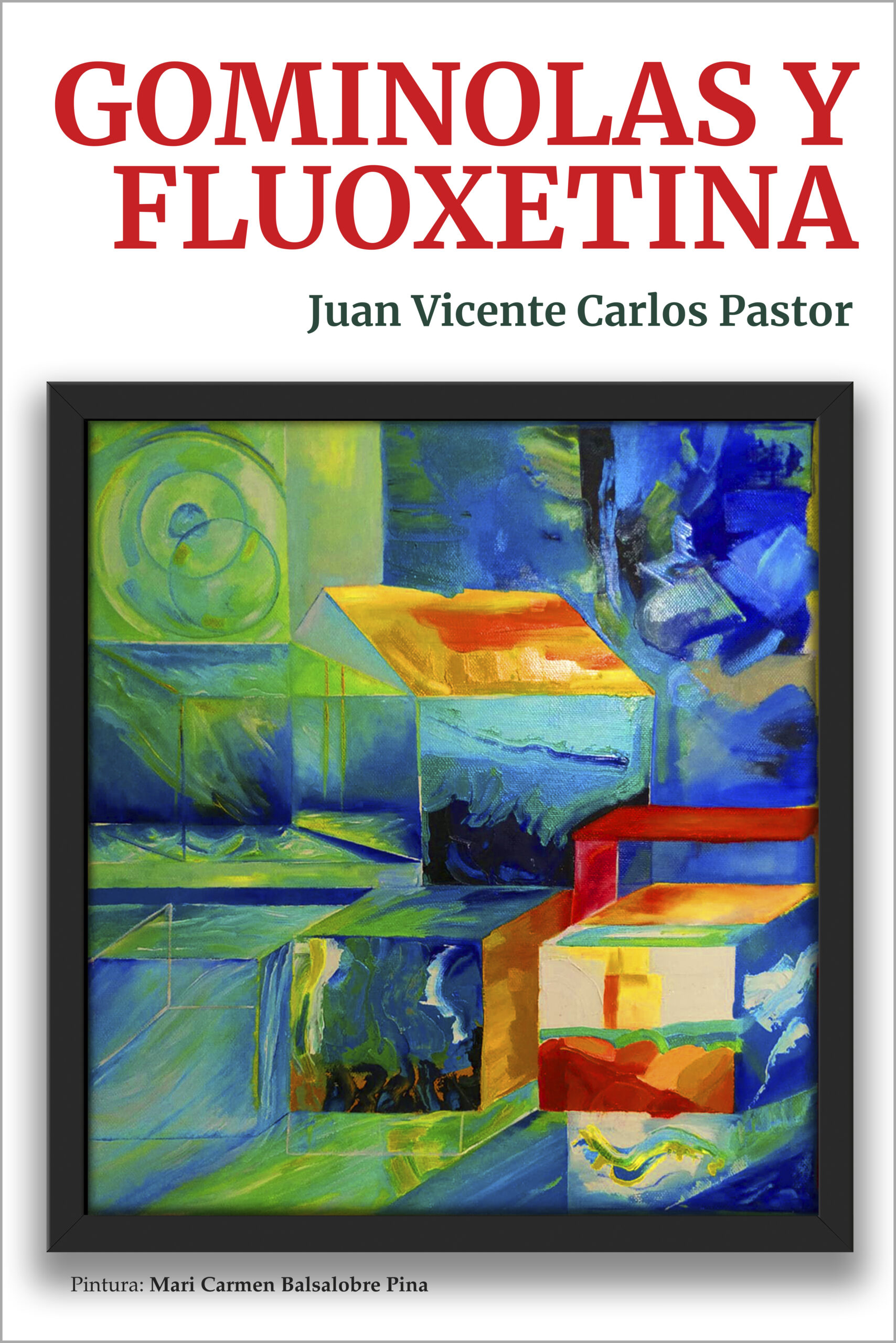 Gominolas y fluoxetinam, de Juan Vicente Carlos Pastor