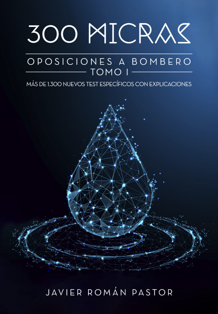 300 MICRAS: Oposiciones a bombero, de Javier Román Pastor