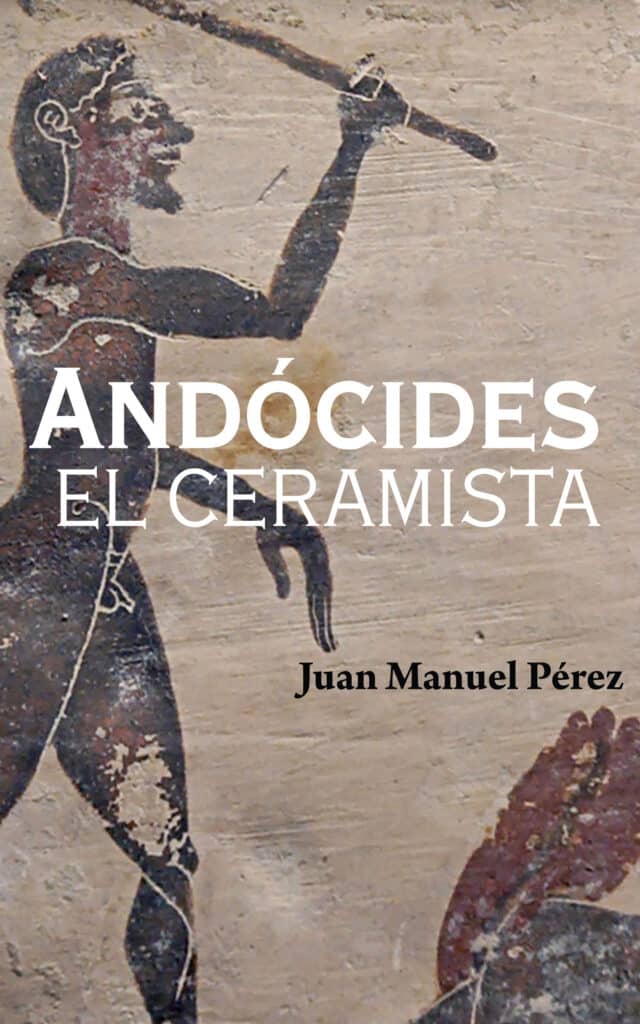 Andócides, el ceramista, de Juan Manuel Pérez