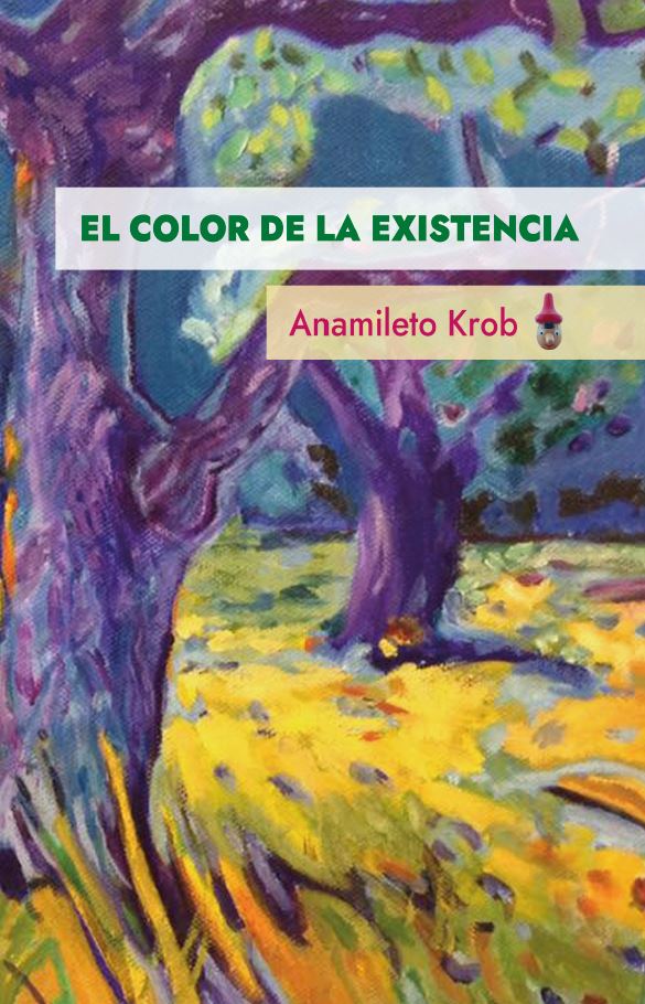 El color de la existencia, de Anamileto Krob